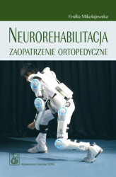 Okładka: Neurorehabilitacja. Zaopatrzenie ortopedyczne