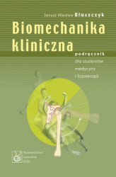 Okładka: Biomechanika kliniczna. Podręcznik dla studentów medycyny i fizjoterapii