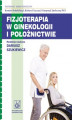 Okładka książki: Fizjoterapia w ginekologii i położnictwie