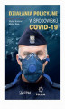 Okładka książki: Działania policyjne w środowisku COVID-19