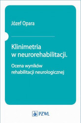 Okładka: Klinimetria w neurorehabilitacji. Ocena wyników rehabilitacji neurologicznej