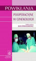 Okładka książki: Powikłania pooperacyjne w ginekologii