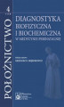 Okładka książki: Diagnostyka biofizyczna i biochemia. Położnictwo. Tom 4