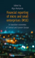Okładka książki: Financial reporting of micro and small enterprises (MSE) in transition economies of Central and Eastern Europe