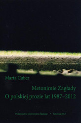 Okładka: Metonimie Zagłady. O polskiej prozie lat 1987–2012 - 03 Retoryka Zagłady