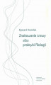 Okładka książki: Znakowanie trawy albo praktyki filologii