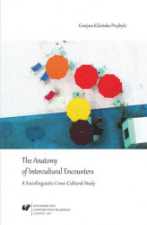 Okładka: The Anatomy of Intercultural Encounters. A Sociolinguistic Cross-Cultural Study