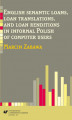 Okładka książki: English semantic loans, loan translations, and loan renditions in informal Polish of computer users