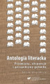 Okładka książki: Antologia literacka. Przemiany, ekspansja i perspektywy gatunku. Seria pierwsza