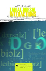 Okładka: Labial-Dorsal Interactions: A Phonologically Based Approach