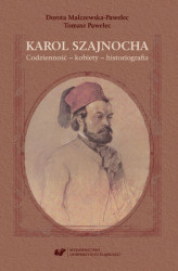 Okładka: Karol Szajnocha. Codzienność &#8211; kobiety &#8211; historiografia