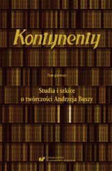 Okładka: Kontynenty. T. 1: Studia i szkice o twórczości Andrzeja Buszy