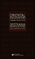 Okładka książki: Oriental Encounters. Language, Society, Culture / Spotkania orientalistyczne. Język, społeczeństwo, kultura