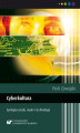 Okładka książki: Cyberkultura. Syntopia sztuki, nauki i technologii. Wyd. 2. popr