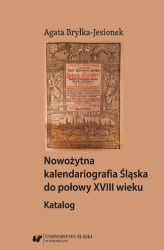 Okładka: Nowożytna kalendariografia Śląska do połowy XVIII wieku. Katalog