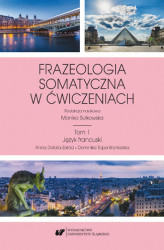 Okładka: Frazeologia somatyczna w ćwiczeniach T. 1: Język francuski