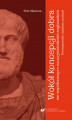 Okładka książki: Wokół koncepcji dobra we współczesnym neoarystotelizmie anglosaskim: normatywność, działanie, praktyki
