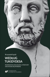 Okładka: Według Tukidydesa. Rozważania socjologa literatury nad Wojną peloponeską