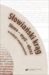 Okładka: Słowiański krąg. Słowo &#8211; myśl &#8211; obraz w tradycji i współczesności