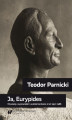 Okładka książki: Teodor Parnicki: Ja, Eurypides. Wywiady, wypowiedzi i autokomentarze z lat 1957-1988
