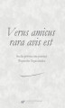 Okładka książki: Verus amicus rara avis est. Studia poświęcone pamięci Wojciecha Organiściaka