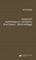 Okładka książki: Neokantyzm epistemologiczny i ontologiczny. Ernst Cassirer &#8211; Martin Heidegger