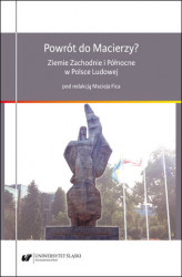 Okładka: Powrót do Macierzy? Ziemie Zachodnie i Północne w Polsce Ludowej