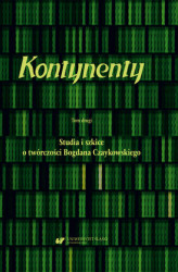 Okładka: Kontynenty. T. 2: Studia i szkice o twórczości Bogdana Czaykowskiego