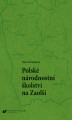 Okładka książki: Polské národnostní školství na Zaolší (Polskie szkolnictwo narodowościowe na Zaolziu)