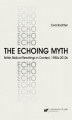 Okładka książki: The Echoing Myth. British Biblical Rewritings in Context, 1980s–2010s