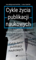 Okładka książki: Cykle życia publikacji naukowych warunkowane praktyką cytowania piśmiennictwa
