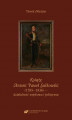 Okładka książki: Książę Antoni Paweł Sułkowski (1785—1836) — działalność wojskowa i polityczna