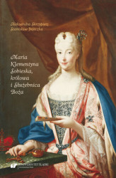 Okładka: Maria Klementyna Sobieska, królowa i Służebnica Boża