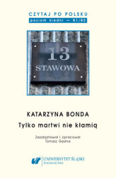 Okładka: Czytaj po polsku. T. 14: Katarzyna Bonda: &#8222;Tylko martwi nie kłamią&#8221;. Materiały pomocnicze do nauki języka polskiego jako obcego. Edycja dla średnio zaawansowanych (poziom B1 / B2)