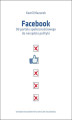 Okładka książki: Facebook Od portalu społecznościowego do narzędzia polityki
