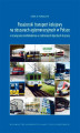 Okładka książki: Pasażerski transport kolejowy na obszarach aglomeracyjnych w Polsce a rozwiązania multimodalne w codziennych dojazdach do pracy