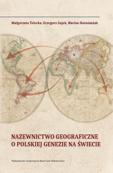 Okładka: Nazewnictwo geograficzne o polskiej genezie na świecie