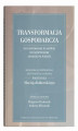 Okładka książki: Transformacja gospodarcza – od gospodarki planowej do gospodarki opartej na wiedzy