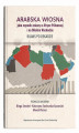 Okładka książki: Arabska Wiosna jako czynnik zmiany w Afryce Północnej i na Bliskim Wschodzie. Bilans po dekadzie