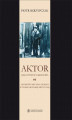 Okładka książki: Aktor i jego postać ekranowa. Aktorstwo ery kina niemego w teorii i refleksji krytycznej