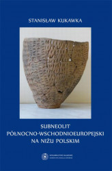 Okładka: Subneolit północno wschodnioeuropejski na Niżu Polskim
