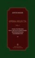 Okładka książki: Opera selecta, t. 1. Polen und Preussen vom 15. bis zum 18. Jahrhundert . Bestandsaufnahme und Perspektiven