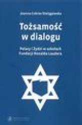 Okładka: Tożsamość w dialogu. Polacy i Żydzi w szkołach Fundacji Ronalda Laudera