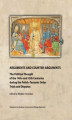 Okładka książki: Arguments and Counter-Arguments. The Political Thought of the 14th-and 15th Centuries during the Polish-Teutonic Order Trials and Disputes