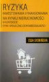 Okładka książki: Ryzyka inwestowania i finansowania na rynku nieruchomości w kontekście etyki i społecznej odpowiedzialności