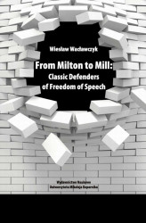 Okładka: From Milton to Mill: Classic Defenders of Freedom of Speech