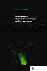 Okładka: Piezoelektryczna spektroskopia fototermiczna w objętości i na powierzchni półprzewodników A2B6