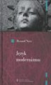 Okładka książki: Język modernizmu. Prologomena historyczno-literackie
