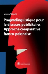 Okładka: Pragmalinguistique pour le discours publicitaire. Approche comparative franco-polonaise