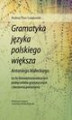 Okładka książki: \"Gramatyka języka polskiego większa\" Antoniego Małeckiego na tle dziewiętnastowiecznych podręczników gramatycznych i ówczesnej polszczyzny